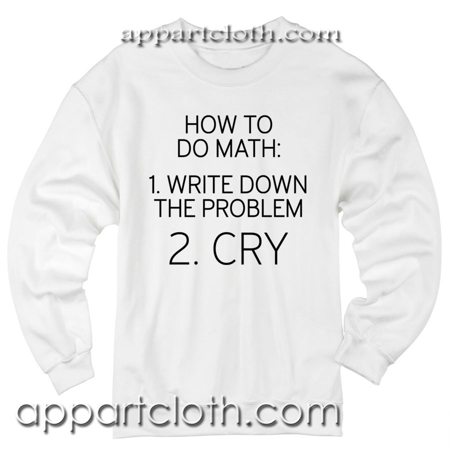How To Do Math Unisex Sweatshirts