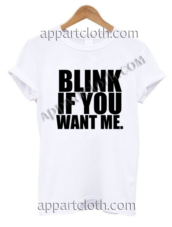 Blink If You Want Me T Shirt Size Smlxl2xl 1857