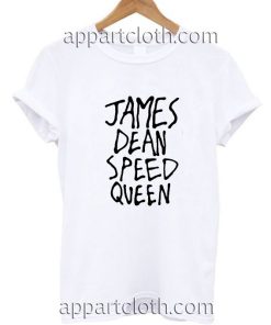 James Dean Speed Queen Funny Shirts