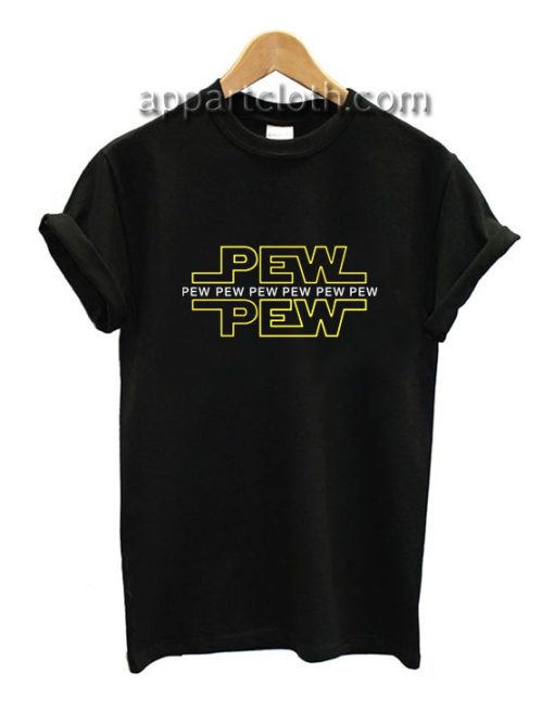 Pew Pew Star Wars Funny Shirts