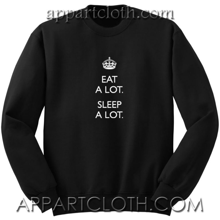 eat-a-lot-sleep-a-lot-unisex-sweatshirts-appartcloth