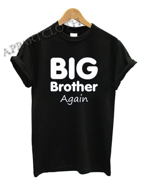 Big Brother Again Funny Shirts