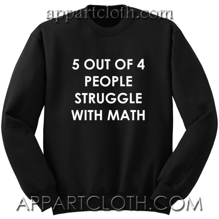 5 Out Of 4 Unisex Sweatshirts - appartcloth.com