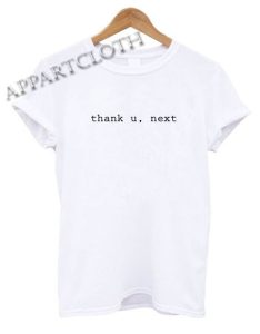 Thank You Next Shirts Size XS,S,M,L,XL,2XL - appartcloth