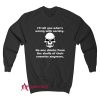 Wrong Society Drink From The Skull of Your Enemies Sweatshirt