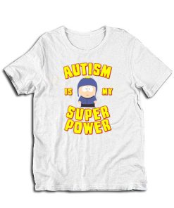 Autism Is My Super Power South Park T-Shirt